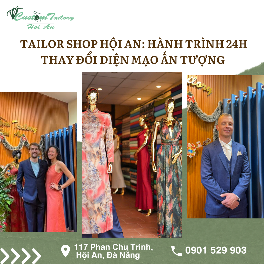 Tailor Shop Hội An: Trải nghiệm may đo 24h được nhiều du khách tin chọn