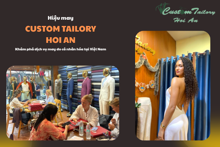 Custom Tailor Hội An – Khám phá dịch vụ may đo cá nhân hóa tại Việt Nam